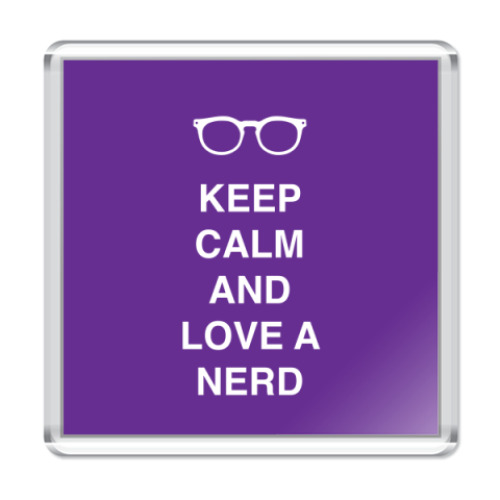 Магнит с принтом Keep calm and love a nerd