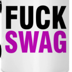 FUCK SWAG