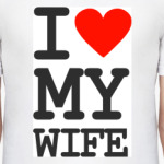I love my wife