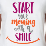 Start your morning with a smile!