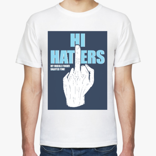 Футболка с принтом HI HATERS ПРИВЕТ ХЕЙТЕРЫ