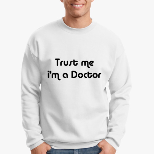 Свитшот с принтом Trust me i'm the Doctor
