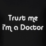 Trust me i'm a Doctor