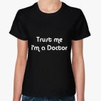 Trust me i'm a Doctor