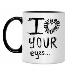 I love your eyes