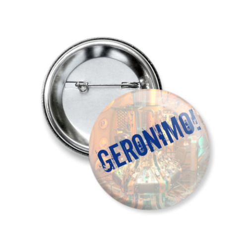 Значок 37мм с принтом Geronimo!