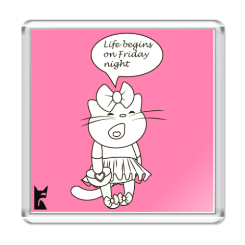 Магнит с принтом Life begins on Friday night!