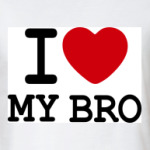 I Love My Bro