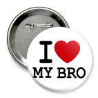 Значок 75 мм I Love My Bro