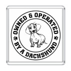 Магнит 6.5 x 6.5 см Owned &amp; Operated By Dachshund