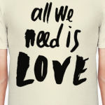All we need is LOVE