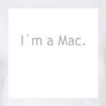 'i`m a mac'