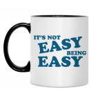 It's not easy being easy