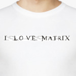 I love matrix