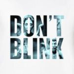 Don't Blink