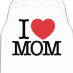 I LOVE MOM