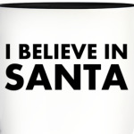 I believe in Santa