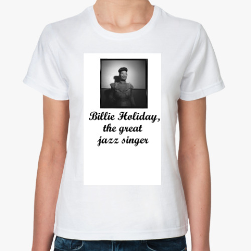 Классическая футболка с принтом  'Билли Холидэй'
