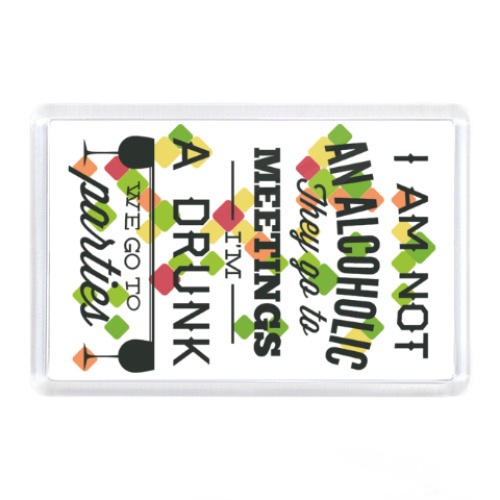 Магнит с принтом Я не Алкоголик!