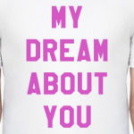 My dream about you
