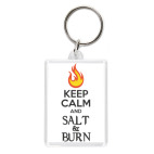 Keep Calm and Salt & Burn