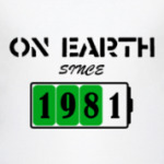 On Earth Since 1981