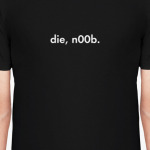 die noob