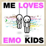  ME LOVES EMO KIDS
