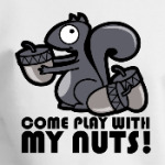 Play with my nuts