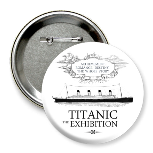Значок 75мм с принтом Titanic-Exhibition