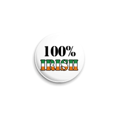 Значок 25мм с принтом  'Ирландец на все 100%!'