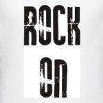 Rock on