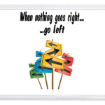  When nothing goes...