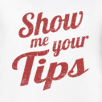 Show me your tips