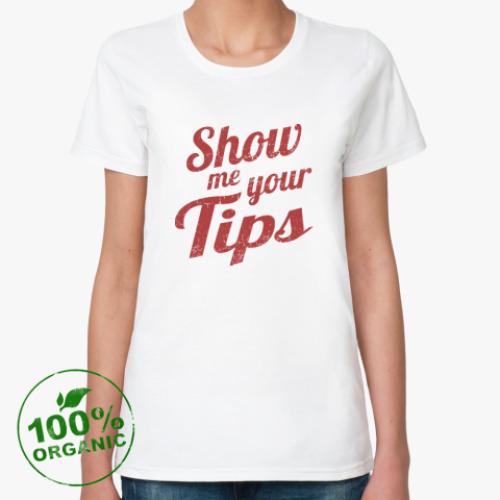 Женская футболка из органик-хлопка с принтом Show me your tips