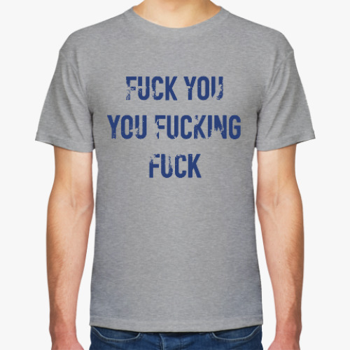Футболка с принтом Fuck you you fucking fuck