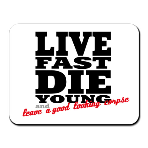 Коврик для мыши с принтом Live Fast Die Young