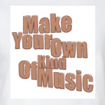 Make Your Own Kind Of Music