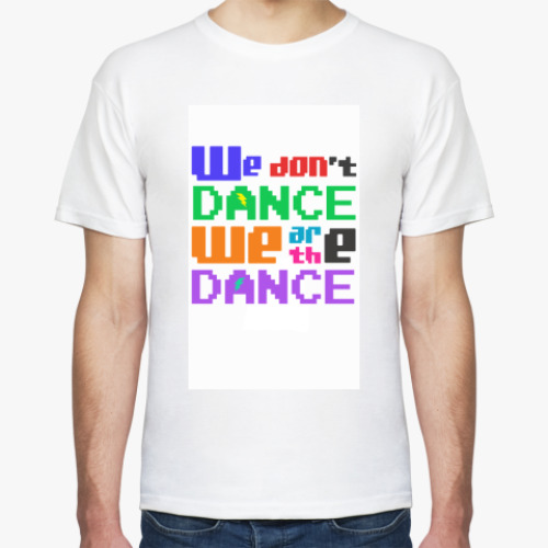 Футболка с принтом We Are The Dance