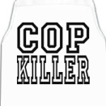 COP KILLER