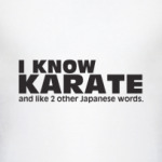 I know karate