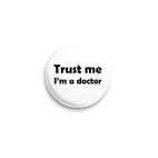 Trust me I'm a doctor