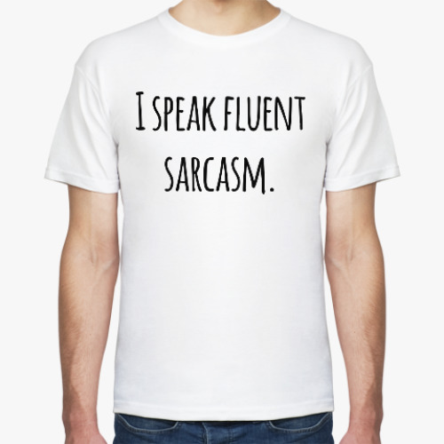 Футболка с принтом I speak fluent sarcasm