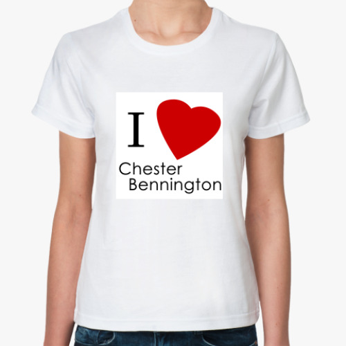 Классическая футболка с принтом I love Chester Bennington