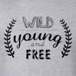 Wild, young and free