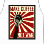 Make Coffee Not War