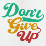 Don't give up