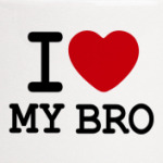 I Love My Bro