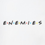 Enemies