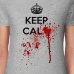 Keep Calm ...